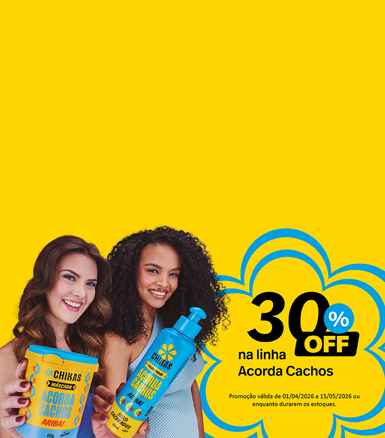 30% Linha Acorda Cachos